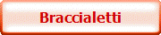Braccialetti