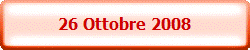 26 Ottobre 2008 